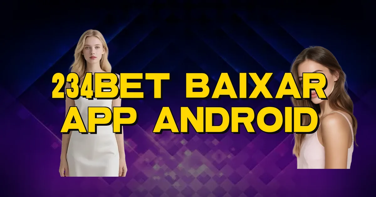 234Bet Baixar App Android Oficial