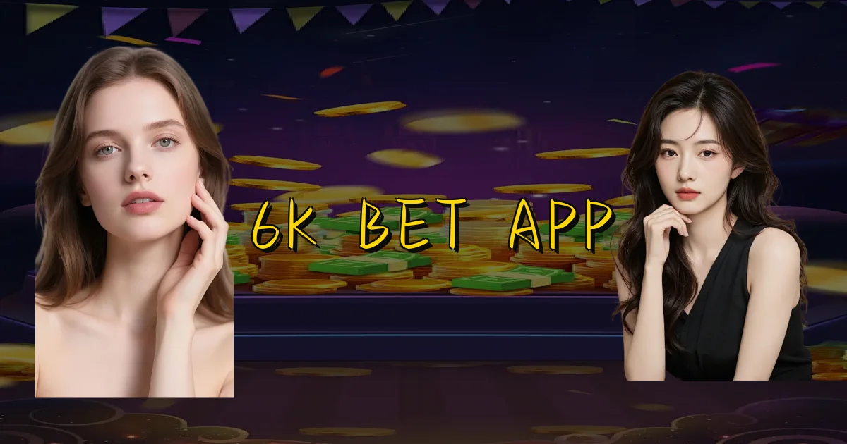 6K Bet App Oficial