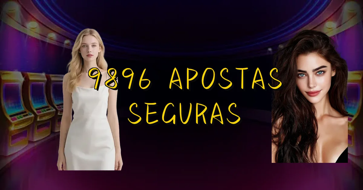 9896 Apostas Seguras Oficial