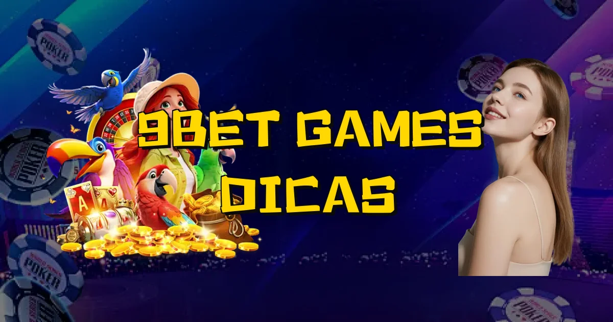 9Bet Games Dicas Oficial