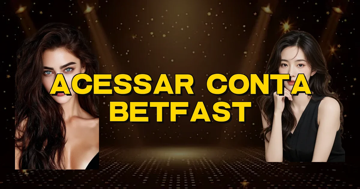 Acessar Conta Betfast Oficial