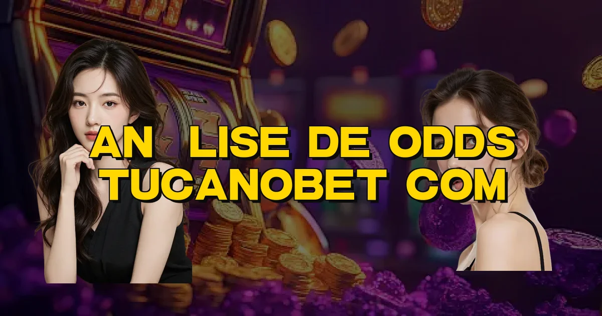 Análise De Odds Tucanobet Com Oficial