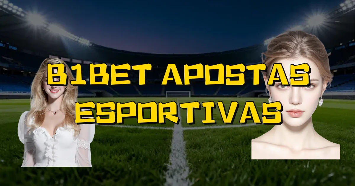 B1Bet Apostas Esportivas Oficial