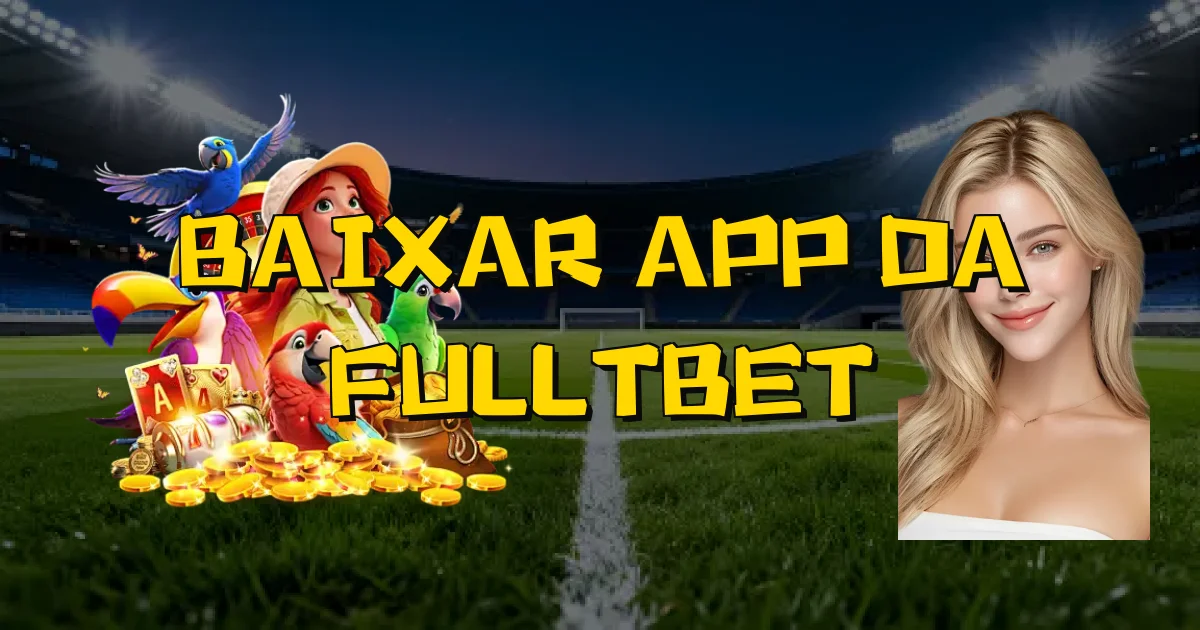 Baixar App Da Fulltbet Oficial