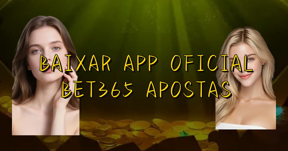 Baixar App Oficial Bet365 Apostas Oficial