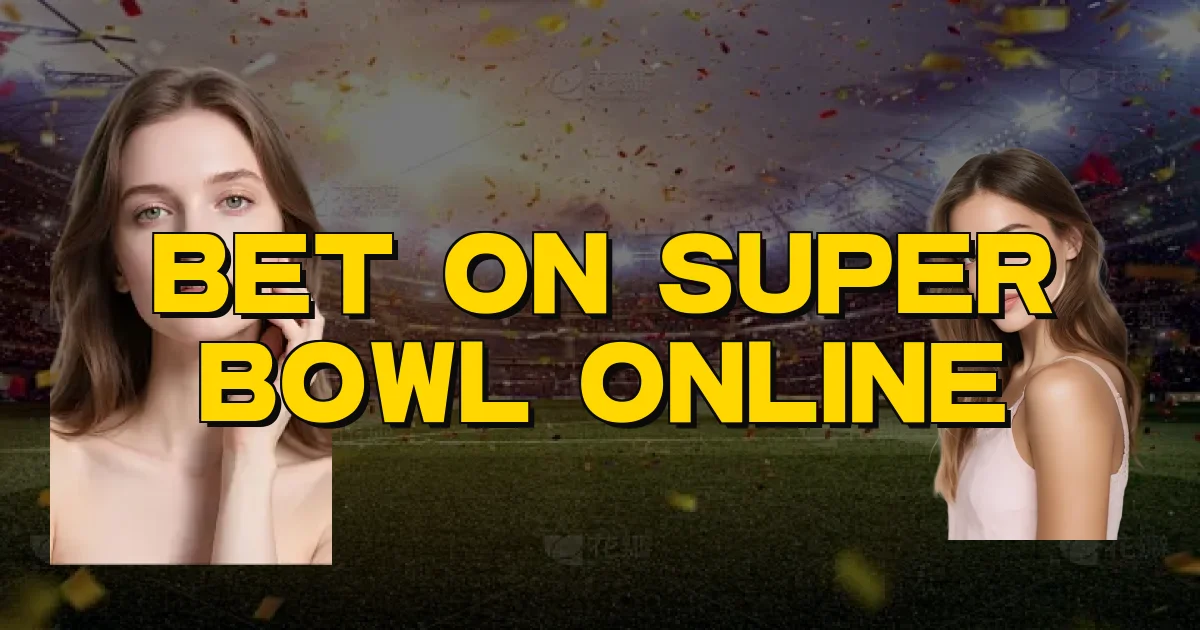Bet On Super Bowl Online Oficial