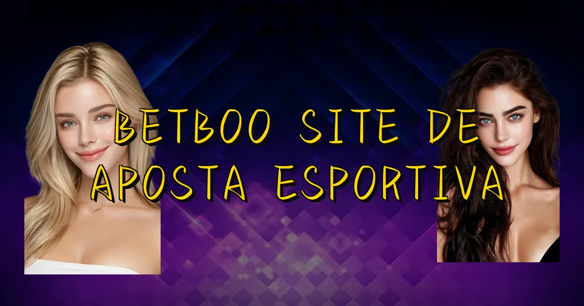 Betboo Site De Aposta Esportiva Oficial
