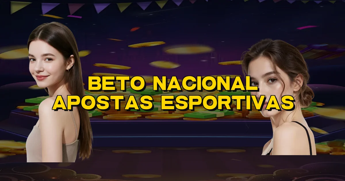 Beto Nacional Apostas Esportivas Oficial