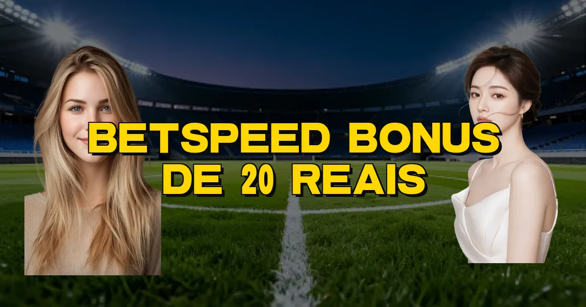 Betspeed Bonus De 20 Reais Oficial