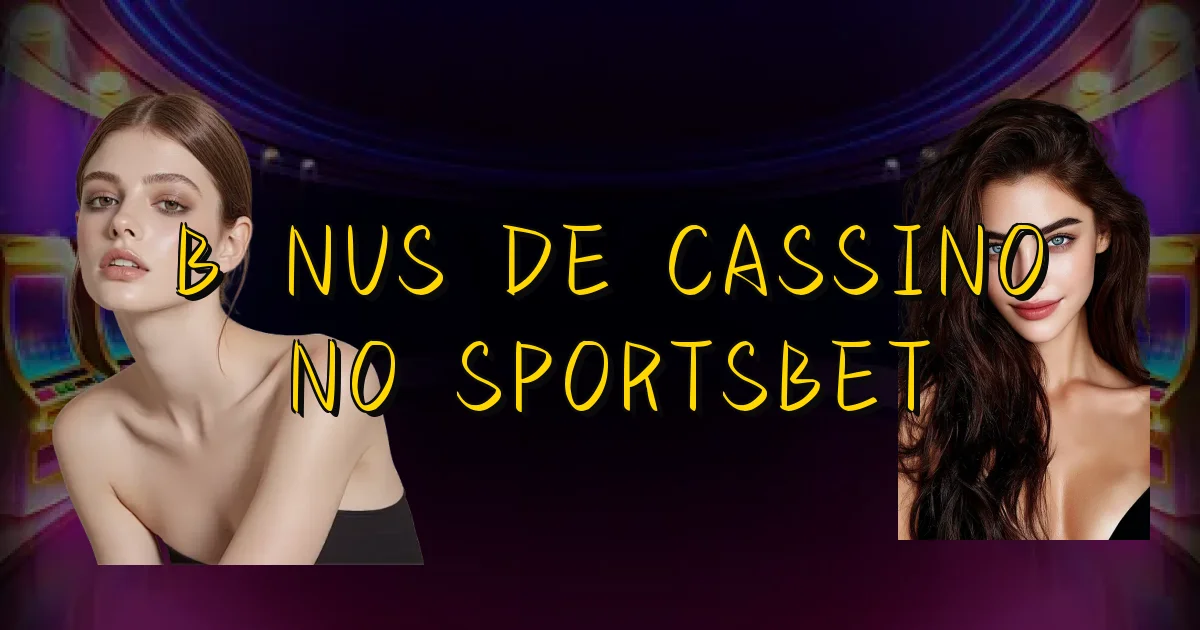 Bônus De Cassino No Sportsbet Oficial