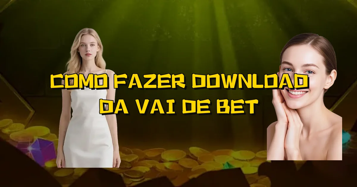 Como Fazer Download Da Vai De Bet Oficial