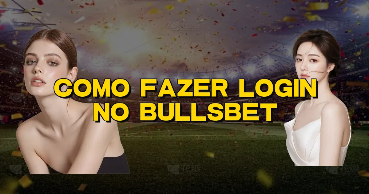 Como Fazer Login No Bullsbet Oficial