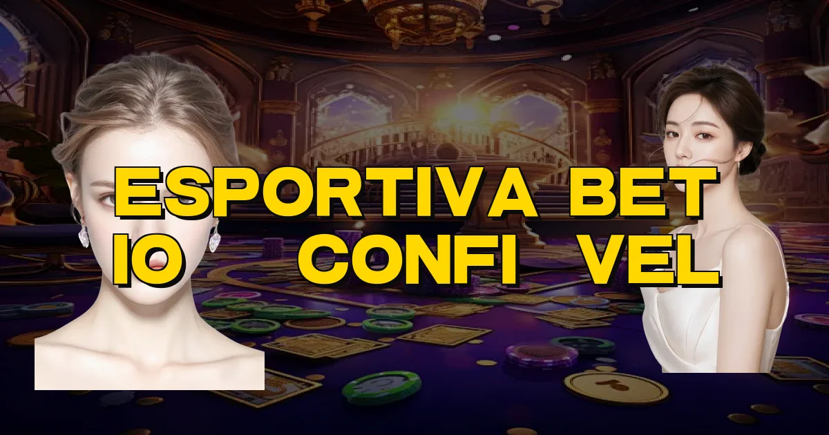 Esportiva Bet Io É Confiável Oficial