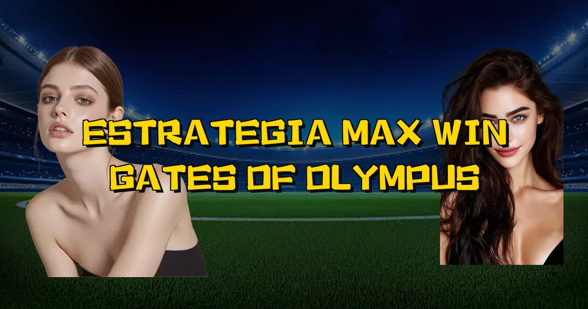 Estrategia Max Win Gates Of Olympus Oficial