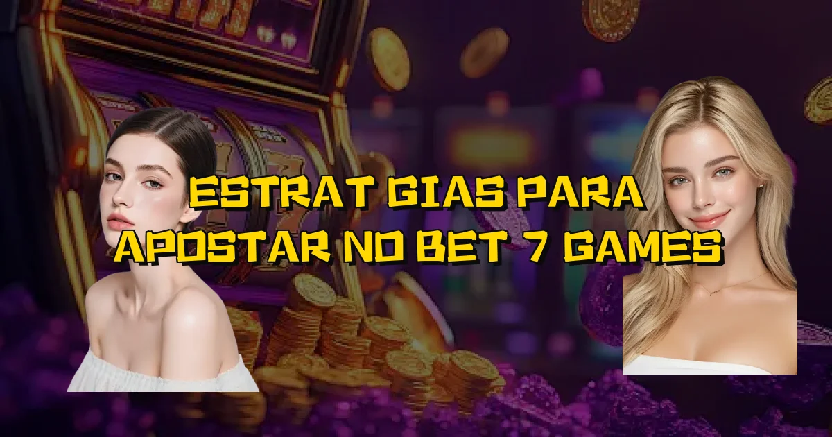 Estratégias Para Apostar No Bet 7 Games Oficial