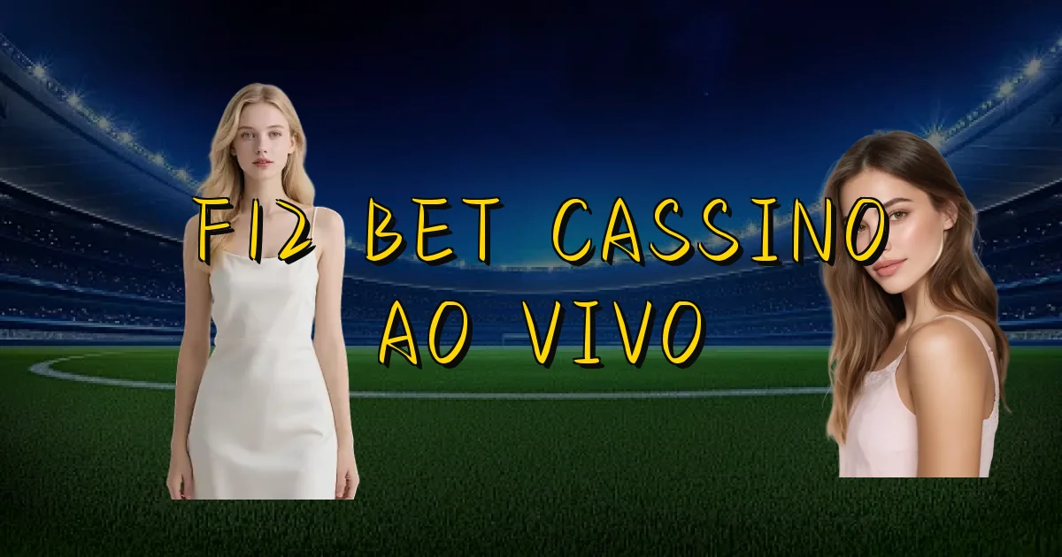 F12 Bet Cassino Ao Vivo Oficial