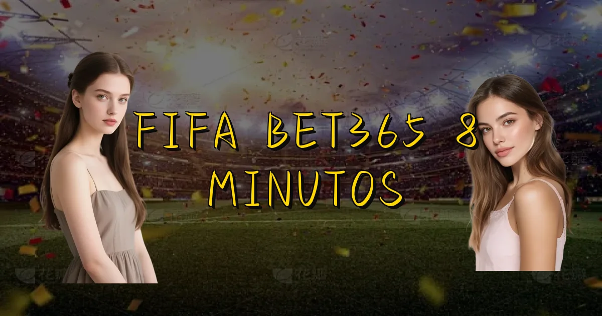 Fifa Bet365 8 Minutos Oficial