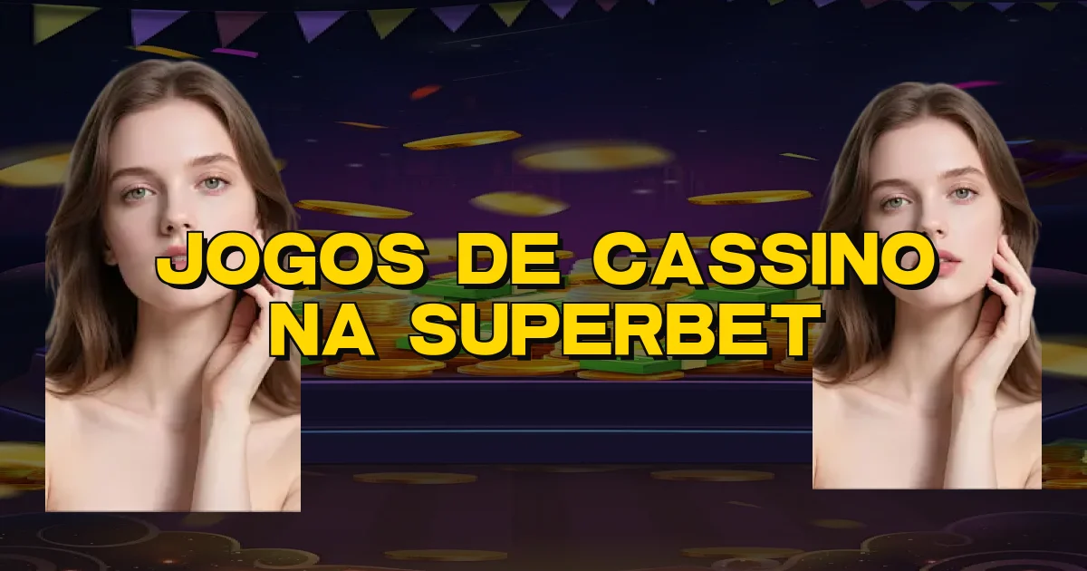 Jogos De Cassino Na Superbet Oficial