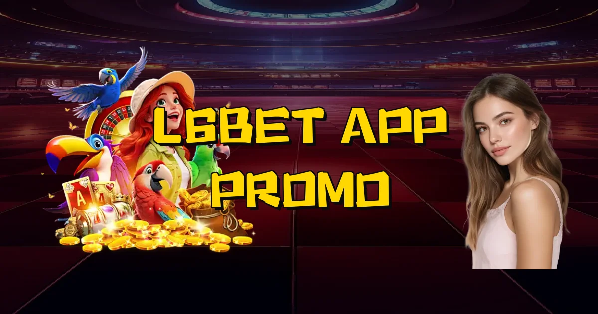 L6Bet App Promo Oficial