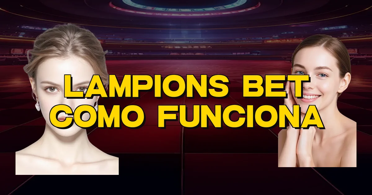 Lampions Bet Como Funciona Oficial