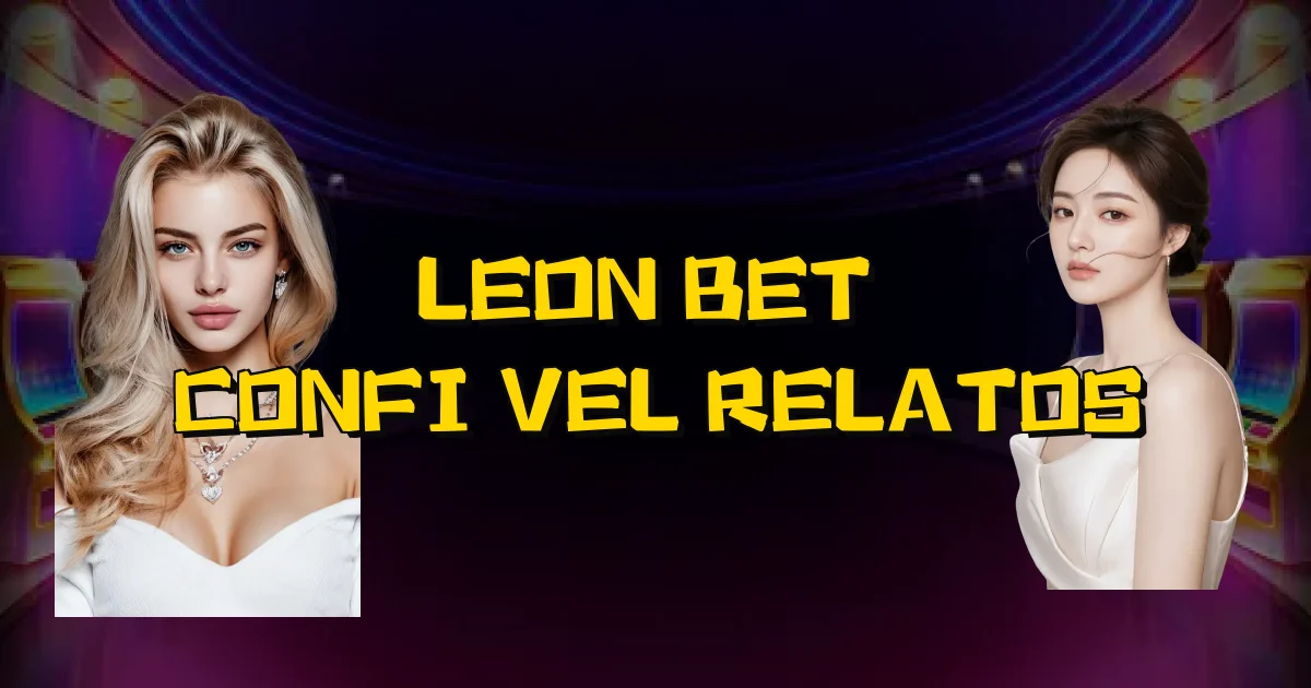 Leon Bet É Confiável Relatos Oficial