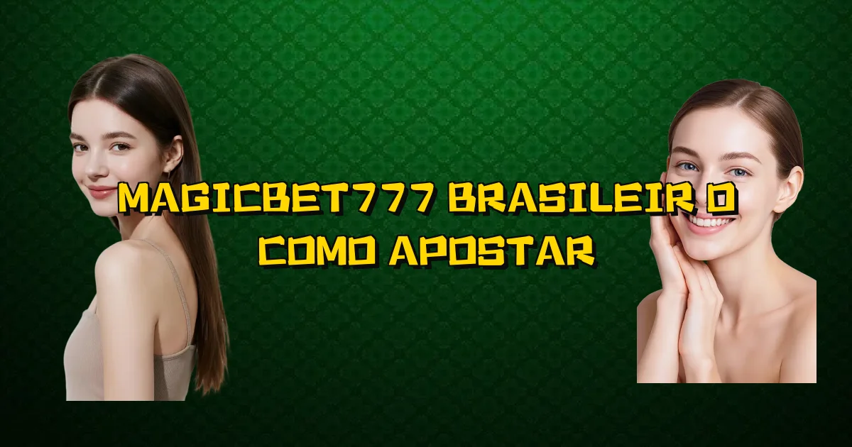 Magicbet777 Brasileirão Como Apostar Oficial