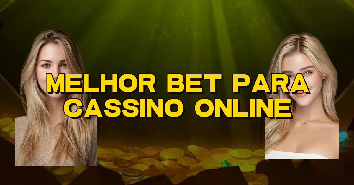 Melhor Bet Para Cassino Online Oficial
