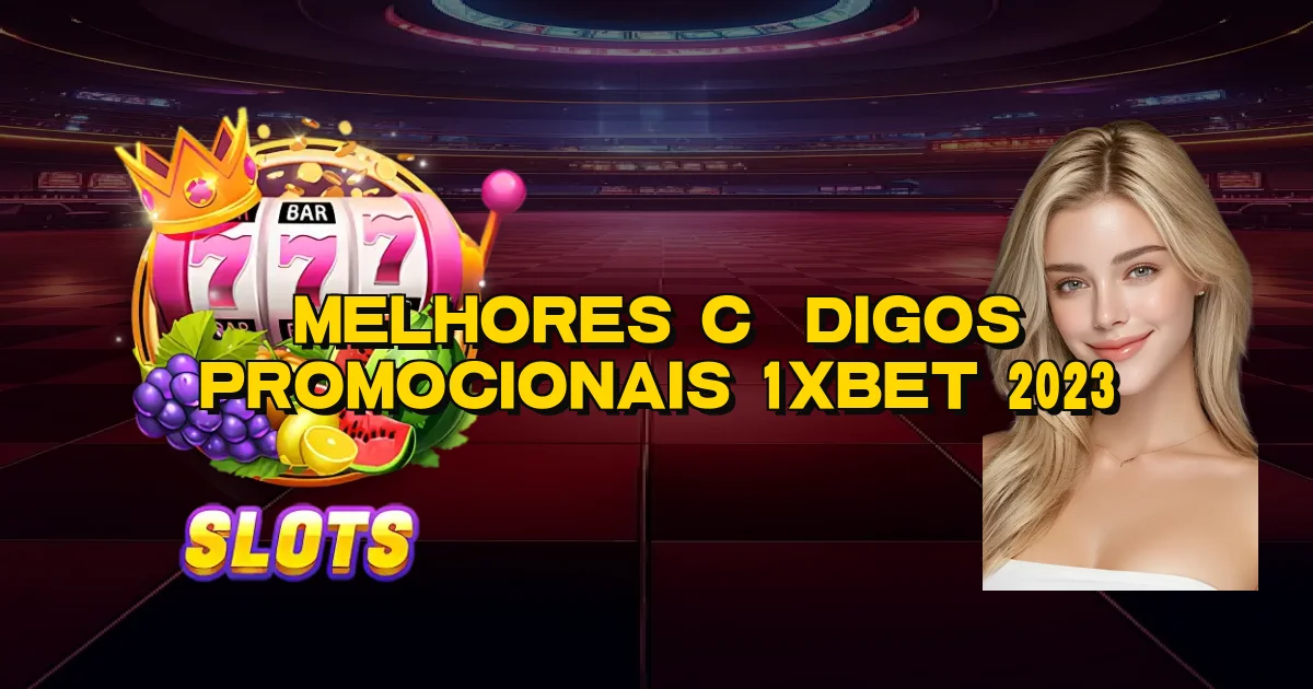 Melhores Códigos Promocionais 1Xbet 2023 Oficial