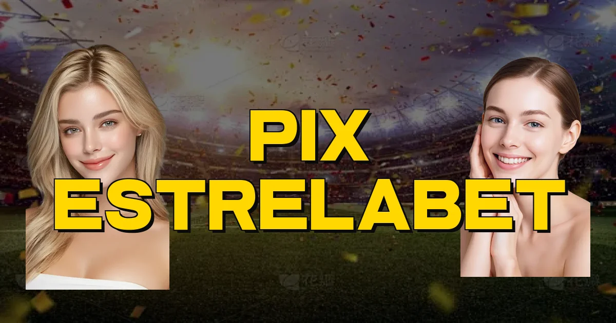 Pix Estrelabet Oficial
