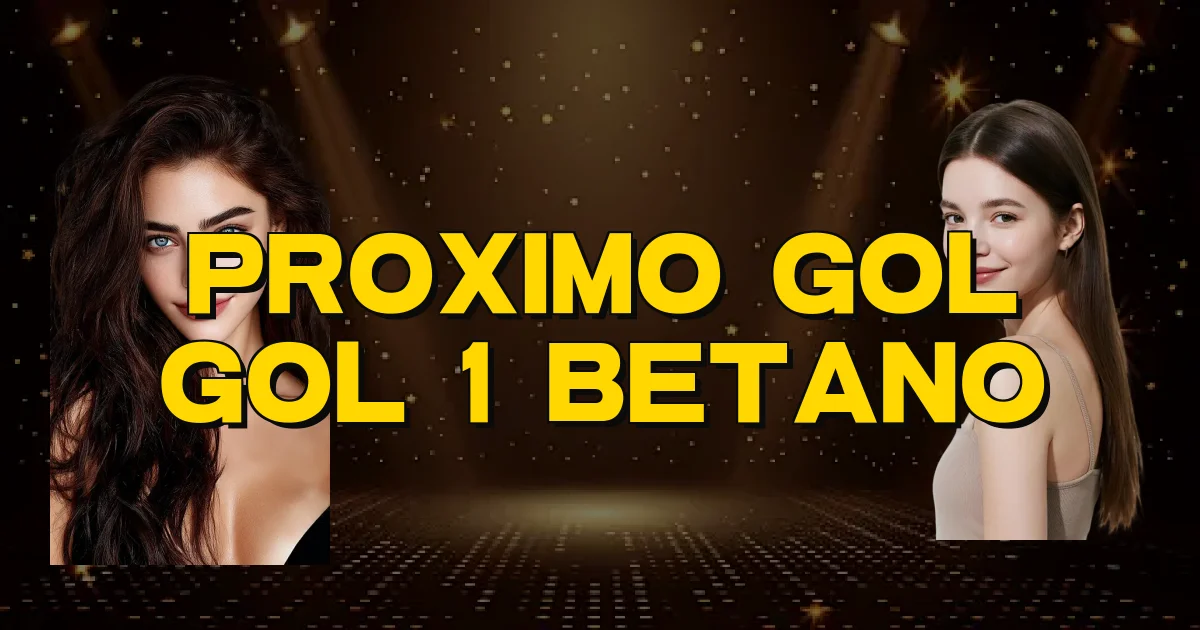 Proximo Gol Gol 1 Betano Oficial