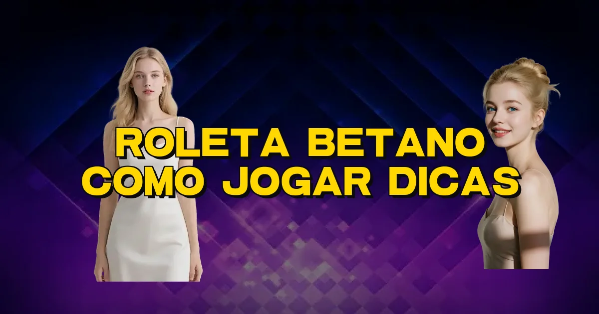 Roleta Betano Como Jogar Dicas Oficial