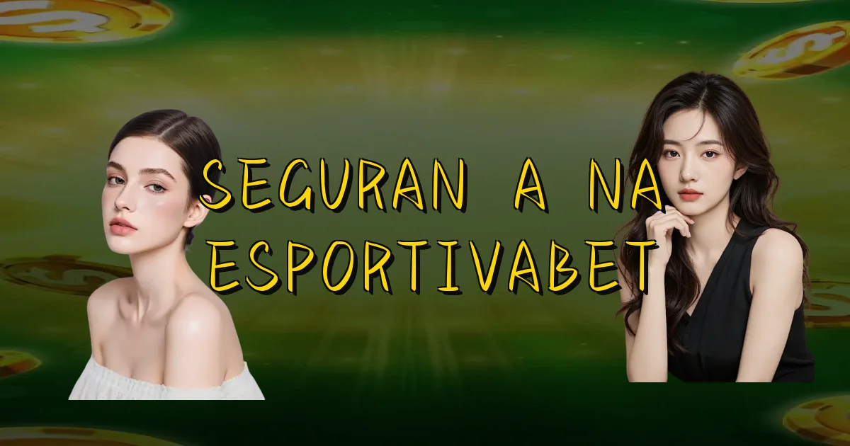 Segurança Na Esportivabet Oficial
