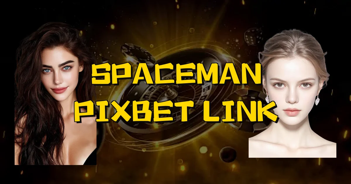 Spaceman Pixbet Link Oficial