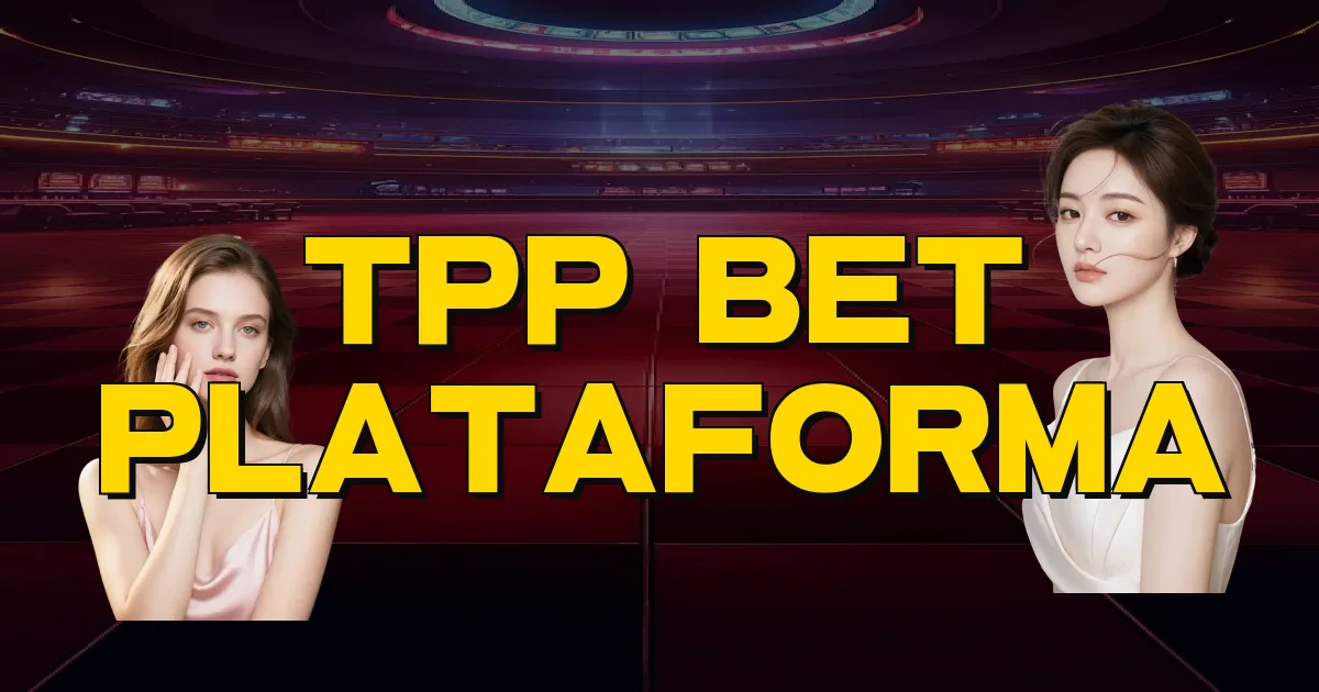 Tpp Bet Plataforma Oficial
