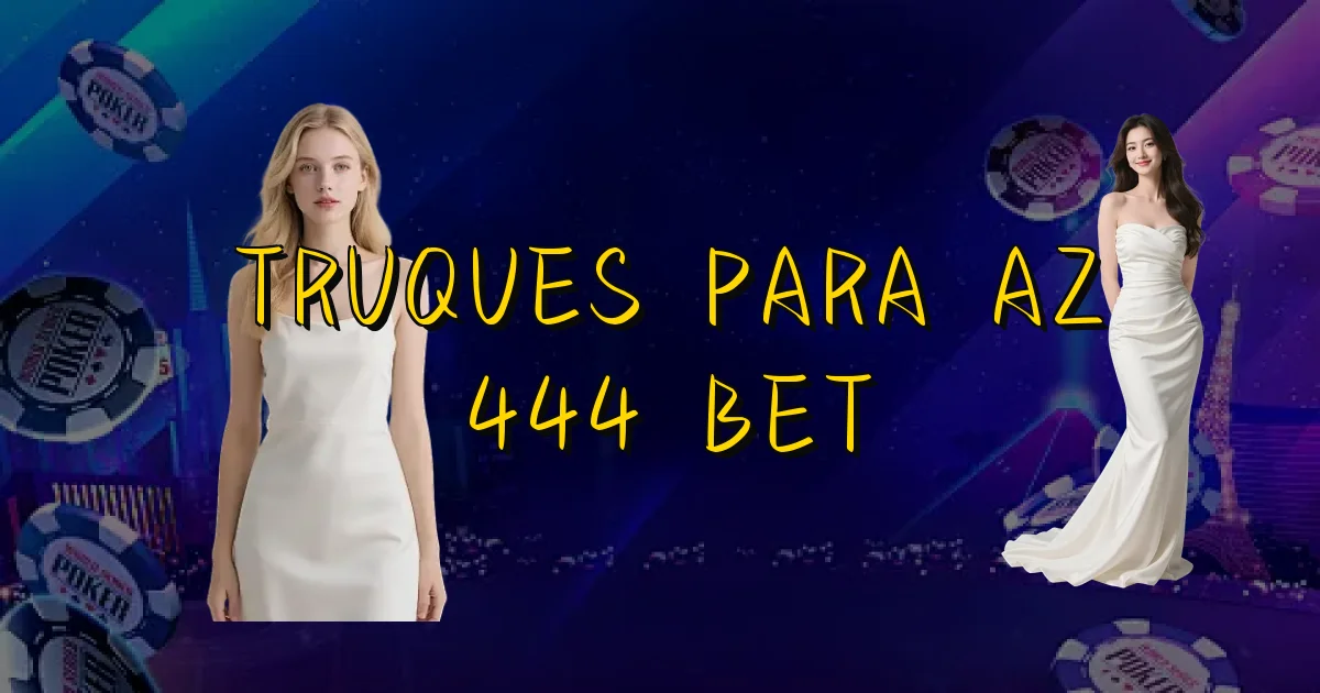 Truques Para Az 444 Bet Oficial